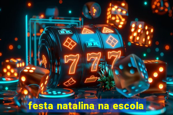 festa natalina na escola